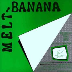 Melt Banana : Melt Banana - Pencil Neck